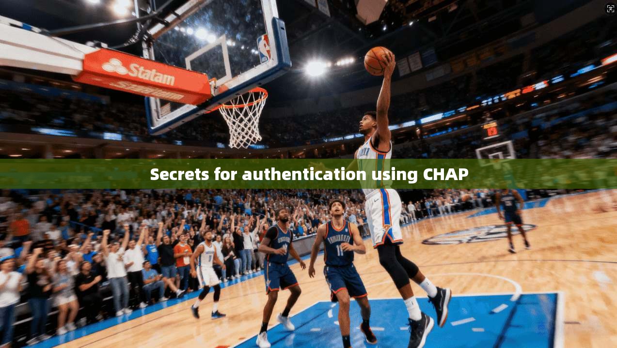 Secrets for authentication using CHAP